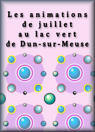 Les animations de Juillet au Lac Vert de Dun-sur-Meuse
