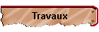 Travaux